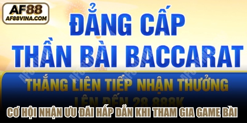 Cơ hội nhận ưu đãi hấp dẫn khi tham gia game bài AF88