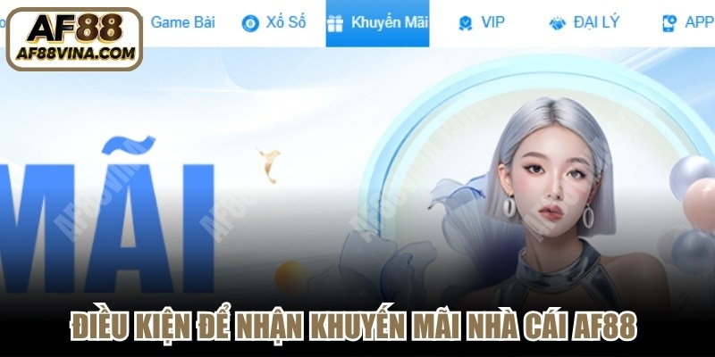Điều kiện để nhận khuyến mãi nhà cái AF88 thành công