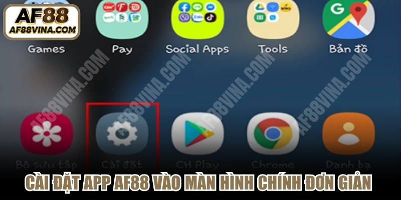 Cài đặt app AF88 vào màn hình chính đơn giản với vài thao tác