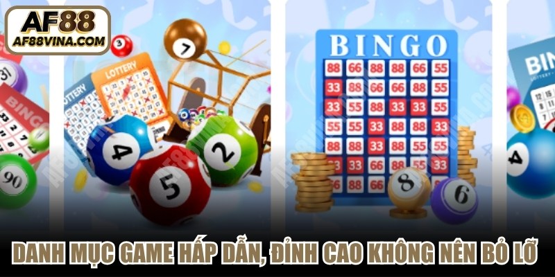 Danh mục game hấp dẫn, đỉnh cao không nên bỏ lỡ tại sảnh xổ số AF88