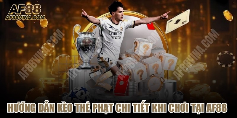 Hướng Dẫn Kèo Thẻ Phạt