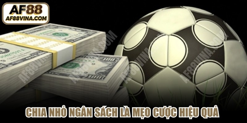 Chia nhỏ ngân sách là một trong những mẹo cược hiệu quả cho người mới