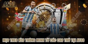 Mẹo Theo Kèo Thông Minh