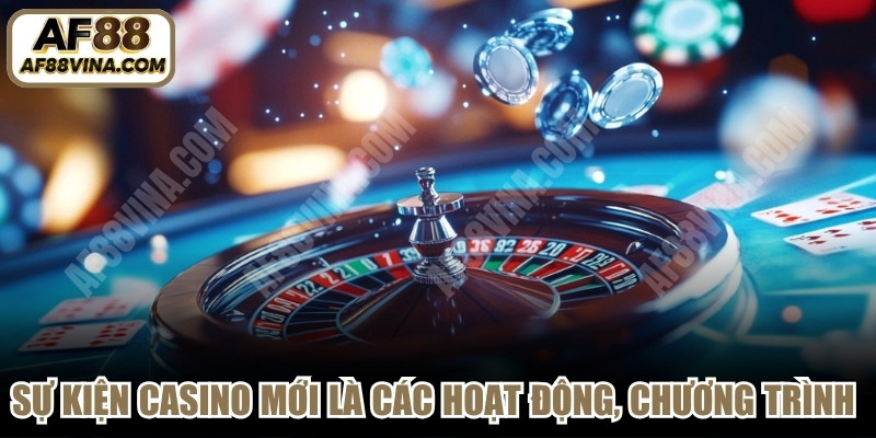 Sự kiện casino mới là các hoạt động, chương trình hoặc giải đấu về casino 