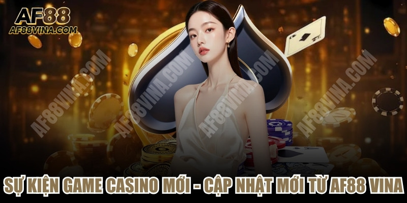 Sự Kiện Game Casino Mới