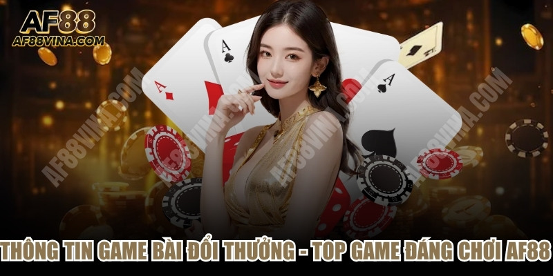 Thông Tin Game Bài Đổi Thưởng