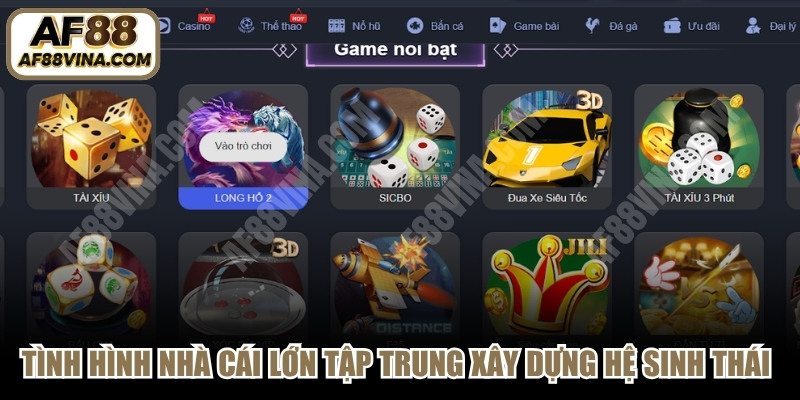 Tình hình nhà cái lớn đang tập trung vào việc xây dựng hệ sinh thái giải trí đa kênh