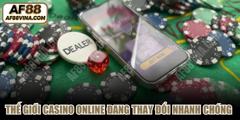 Thế giới casino online đang thay đổi nhanh chóng với nhiều xu hướng cá cược 