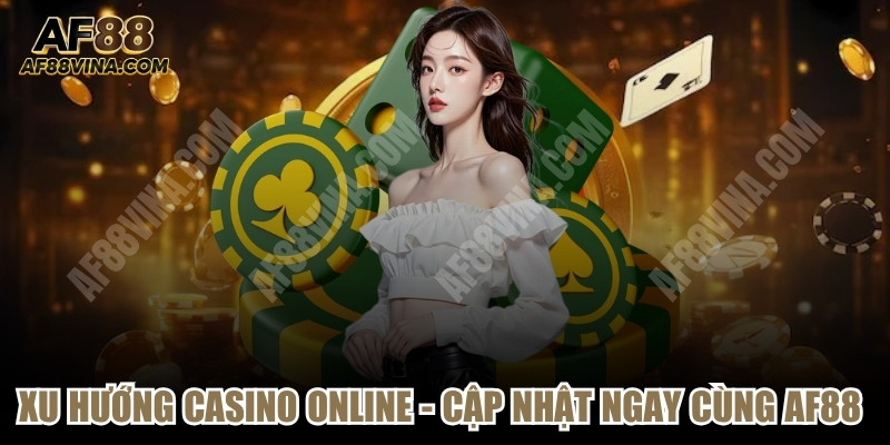 Xu Hướng Casino Online